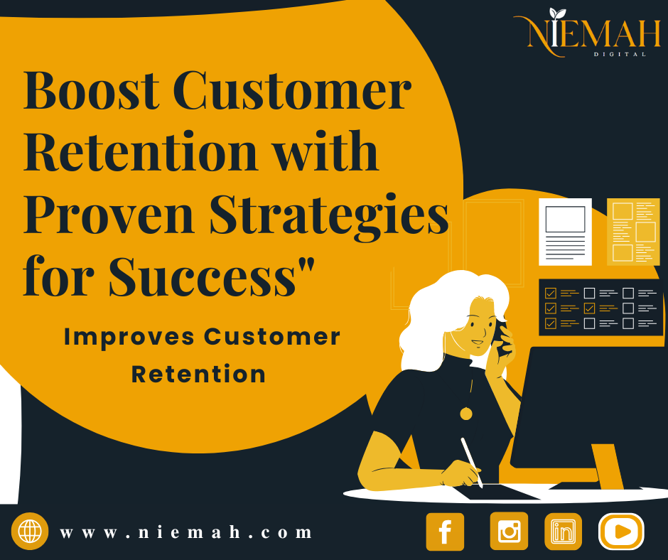 Boost customer retention with proven strategies for success. Niemah Digital highlights key retention tactics for business growth. Niemah digital