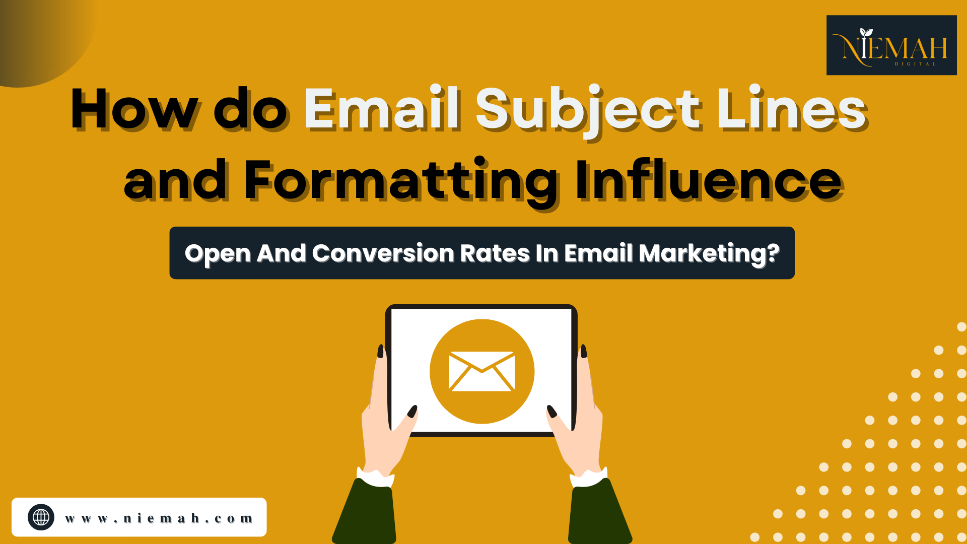 Email marketing banner about how subject lines and formatting impact open and conversion rates, featuring a tablet with an email icon – Niemah Digital.