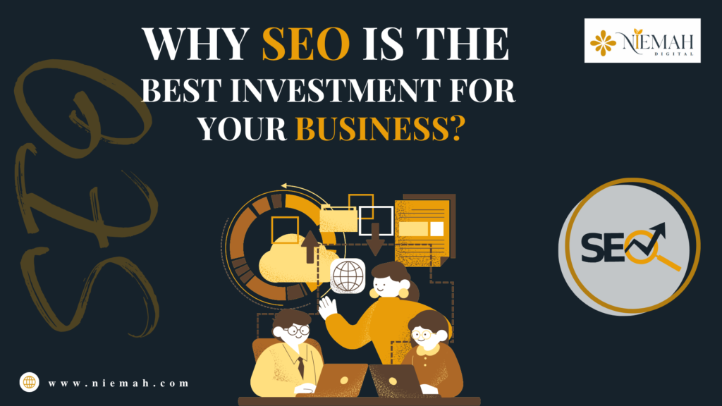 SEO graphic by Niemah Digital showing a team working on digital strategies with the title “Why SEO is the Best Investment for Your Business?”